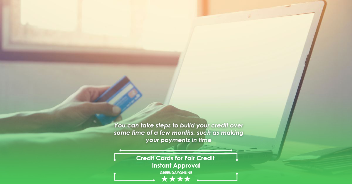 Credit Cards for Fair Credit Instant Approval
